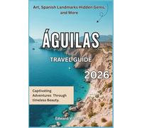 Águilas: The Hidden Coastline of Murcia 2026: A Complete Travel Guide to Águilas, Spain - Hidden Coves, Warm Waters, and Mediterranean Bliss.