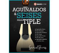 Aguinaldos Y Seises Para Tiple: Una Colección De Canciones Folklóricas De Puerto Rico (Spanish Edition)