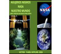Agujeros Negros y nuestro mundo: Libro de ciencias naturales y medio ambiente.