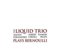 Agusti Fernandez? - Liquid Trio Plays Bernoulli [Import]
