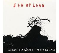 Agusti Fernandez & Peter Kowald - Sea of Lead