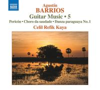 Agustín Barrios Agustín Barrios: Guitar Music/Pericón/Choro Da Saudade - V (CD)