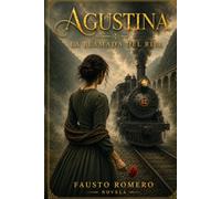 Agustina: La llamada del riel