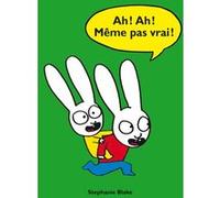 Ah ! Ah ! Même pas vrai !