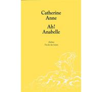 Ah ! Anabelle - Catherine Anne - Ecole Des Loisirs - Livre