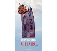 Ah ! Ça ira... - Denis Lachaud - Actes sud - broché - Roman