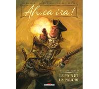 Ah, ça ira ! T01: Le Pain et la poudre