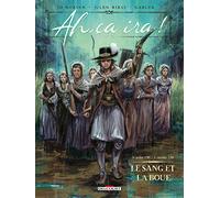 Ah, ça ira ! – Tome 2 : Le sang et la boue – Delcourt