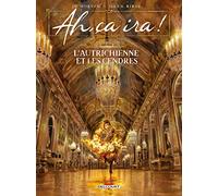 Ah, ça ira ! – Tome 3 : L'Autrichienne et les cendres – Delcourt