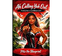 Ah calling yuh out: Truth from a caribbean girl