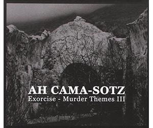 Ah Cama-Sotz - Exorcise - Murder Themes Vol.3