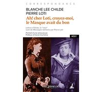 Ah ! cher Loti, croyez-moi, le Masque avait du bon
