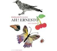Ah ! Ernesto Marguerite Duras (Auteur), Katy Couprie (Illustration), François Ruiz-vidal (Editeur du volume)