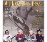 Ah-Haa Goes Grass: A Bluegrass Tribute to Bob Wills (US [Import]