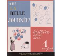 Ah ! La belle journée ! – Flammarion