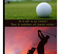 Ah la belle vie qui t'attend Nous te souhaitons une joyeuse retraite !: Livre d'or à compléter lors du pot de départ à la retraite de votre collègue