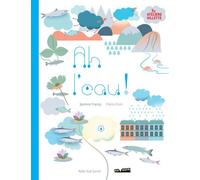 Ah l'eau ! - Jasmine Francq - Actes Sud Jeunesse - broché - Document jeunesse dès 6 ans