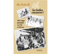 Ah, les belles vacances ! Une saga familiale en l'île d'Oléron Olga Barbesolle (Auteur)