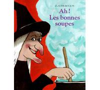 Ah ! Les Bonnes Soupes