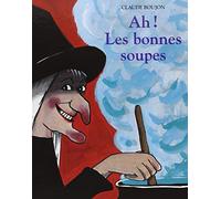 Ah ! Les bonnes soupes de Boujon. Claude (1999) Cartonné