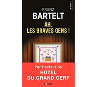 Ah, les braves gens !