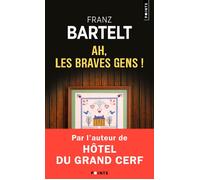 Ah, les braves gens ! - Franz Bartelt - Points - Poche - Roman