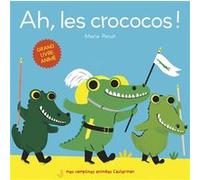 Ah, les crococos ! Marie Paruit (Auteur), Marie Paruit (Illustration)