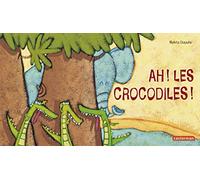 Ah! Les Crocodiles!