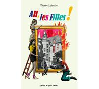 Ah, les filles ! - Pierre Leterrier - Atelier Du Poisson Soluble - broché - Roman junior