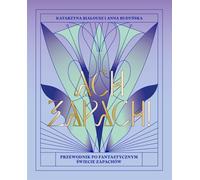Ah les parfums Un guide du monde fantastique des senteurs (Buch auf Polnisch)