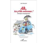 Julie Wasselin – Ah, les p'tits voiseaux ! – Chroniques bourguignonnes – Roman – Broché