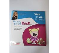 Ah ! non, pas une crise Vive la vie en famille V01
