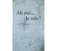 Ah oui... Je sais !: Carnet de mots de passe à remplir, discret par son titre, volontairement petit, 222 pages, plus de 400 notations, dimensions L 127 H 203.02 mm
