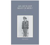 Ah Qu Il Est Beau Ce Mur