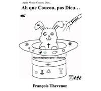 Ah que Coucou, pas Dieu... - François Thevenon - Bookelis - broché - Anthologie