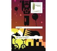 Ah quel cirque ! - Thierry Nezet - Muse Editions - broché - Roman