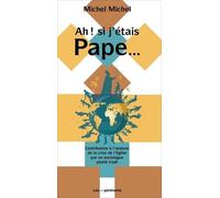 Ah ! Si j'étais Pape