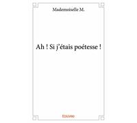 Ah ! Si j'étais poétesse !