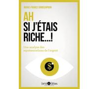Ah si j'étais riche... ! Une analyse des représentations de l'argent - Marie-France Grinschpoun - Enrick B. Eds - broché - Essai