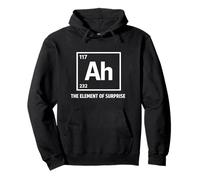 Ah The Element of Surprise Chemistry Science Humor Sweat à Capuche