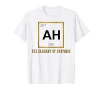 Ah The Element of Surprise Chemistry Science Humor T-Shirt