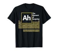 Ah The Element of Surprise Chemistry Tableau périodique drôle T-Shirt