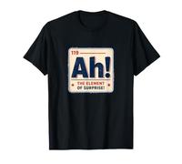 Ah The Element of Surprise Tableau Périodique Étude Chimique T-Shirt