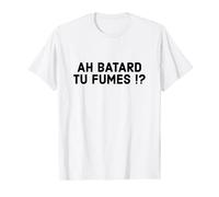 Ah Tu Fume - Ah Batard Tu Fumes T-Shirt