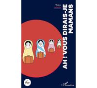 Ah ! Vous dirais-je mamans - Laura Elko - L'harmattan - broché - Théâtre