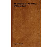 Ah Wilderness And Days Without End