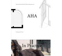 AHA In Practice - A Travelogue by Leeke Reinders - L'Ermitage, Jubel, Ulysse