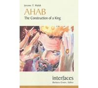 Ahab: The Construction of a King
