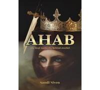 Ahab - The Real Authority Behind Jezebel