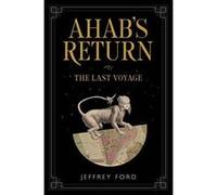 Ahab's Return: or, The Last Voyage - [Version Originale] Inconnu (Auteur)